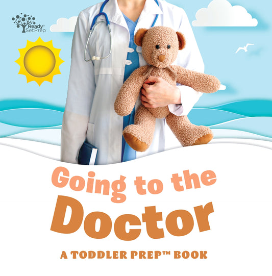 Going to the Doctor: A Toddler Prep Book
