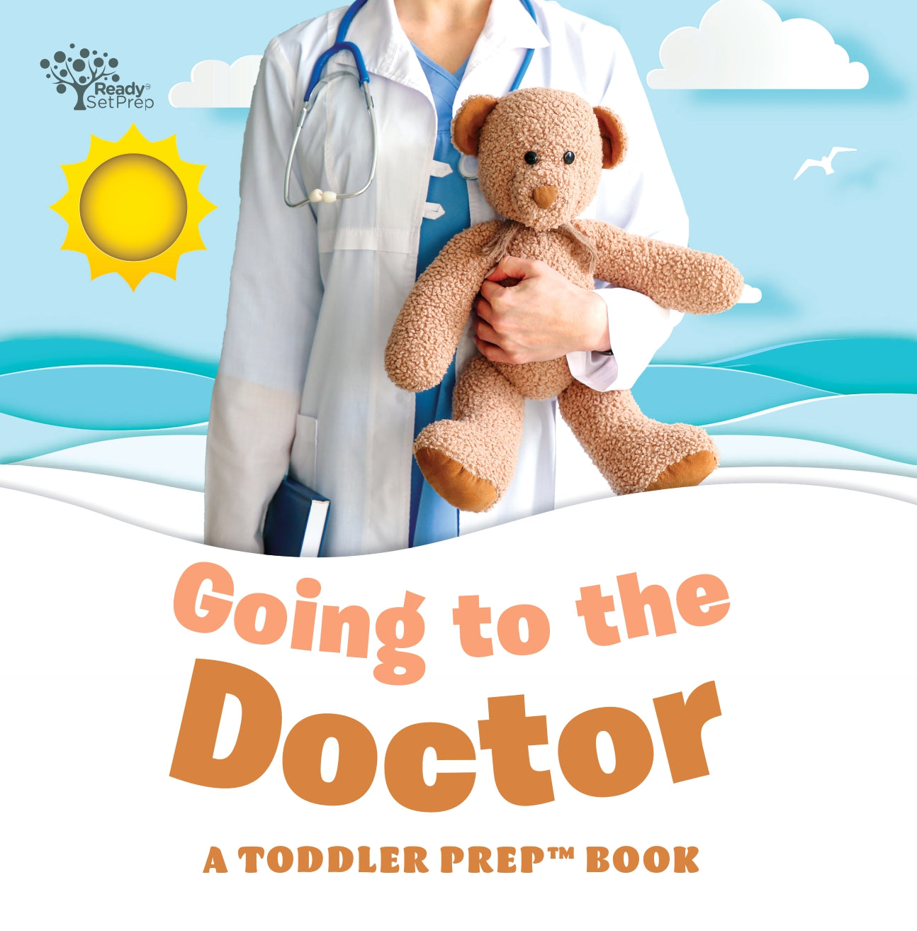 Going to the Doctor: A Toddler Prep Book