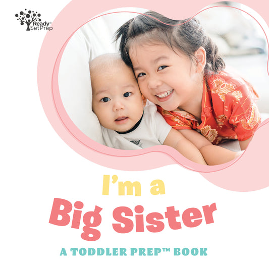 I'm a Big Sister: A Toddler Prep Book