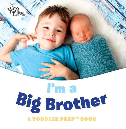 I'm a Big Brother: A Toddler Prep Book