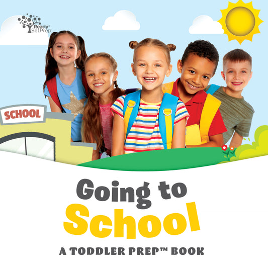 Going to School: A Toddler Prep Book