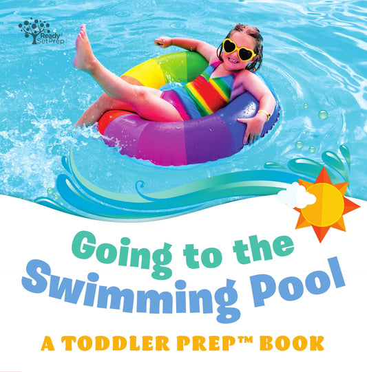 Going to the Swimming Pool: A Toddler Prep Book